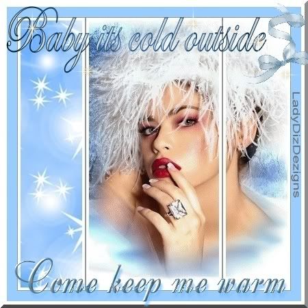 BABY IT&quot;S COLD OUT SIDE, DESIGN BY LADY DIZ